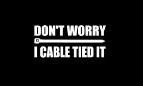 DONT WORRY - I CABLE TIED IT funny cable tie 4wd 4x4 ute Car Sticker 180mm